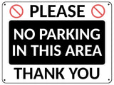 2410 Please NO PARKING In This Area Thank You Gate Metal Aluminium Plaque Sign