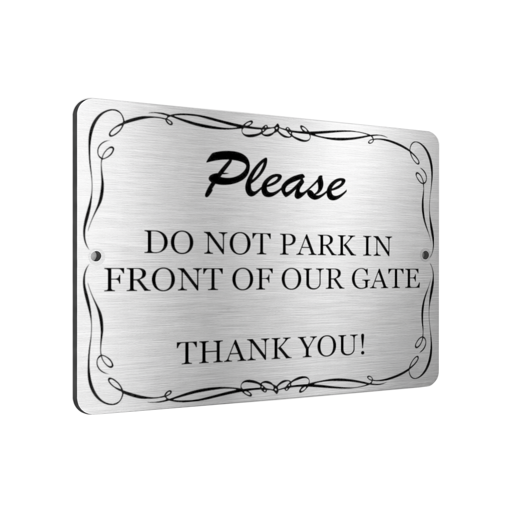 B109 DO NOT PARK IN FRONT OF OUR GATE Metal Aluminium Plaque Sign Door House