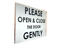 UV021 PLEASE OPEN & CLOSE THE DOOR GENTLY Metal Aluminium Dibond Plaque Sign