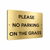 B064 PLEASE NO PARKING ON THE GRASS Metal Aluminium Composite Plaque Sign