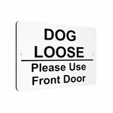 B145 DOG LOOSE USE FRONT DOOR Metal Aluminium Plaque Sign Garden Gate