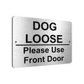 B145 DOG LOOSE USE FRONT DOOR Metal Aluminium Plaque Sign Garden Gate