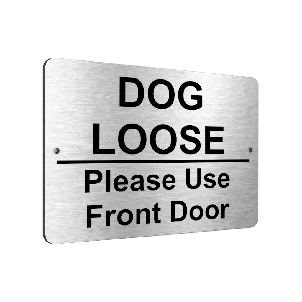 B145 DOG LOOSE USE FRONT DOOR Metal Aluminium Plaque Sign Garden Gate