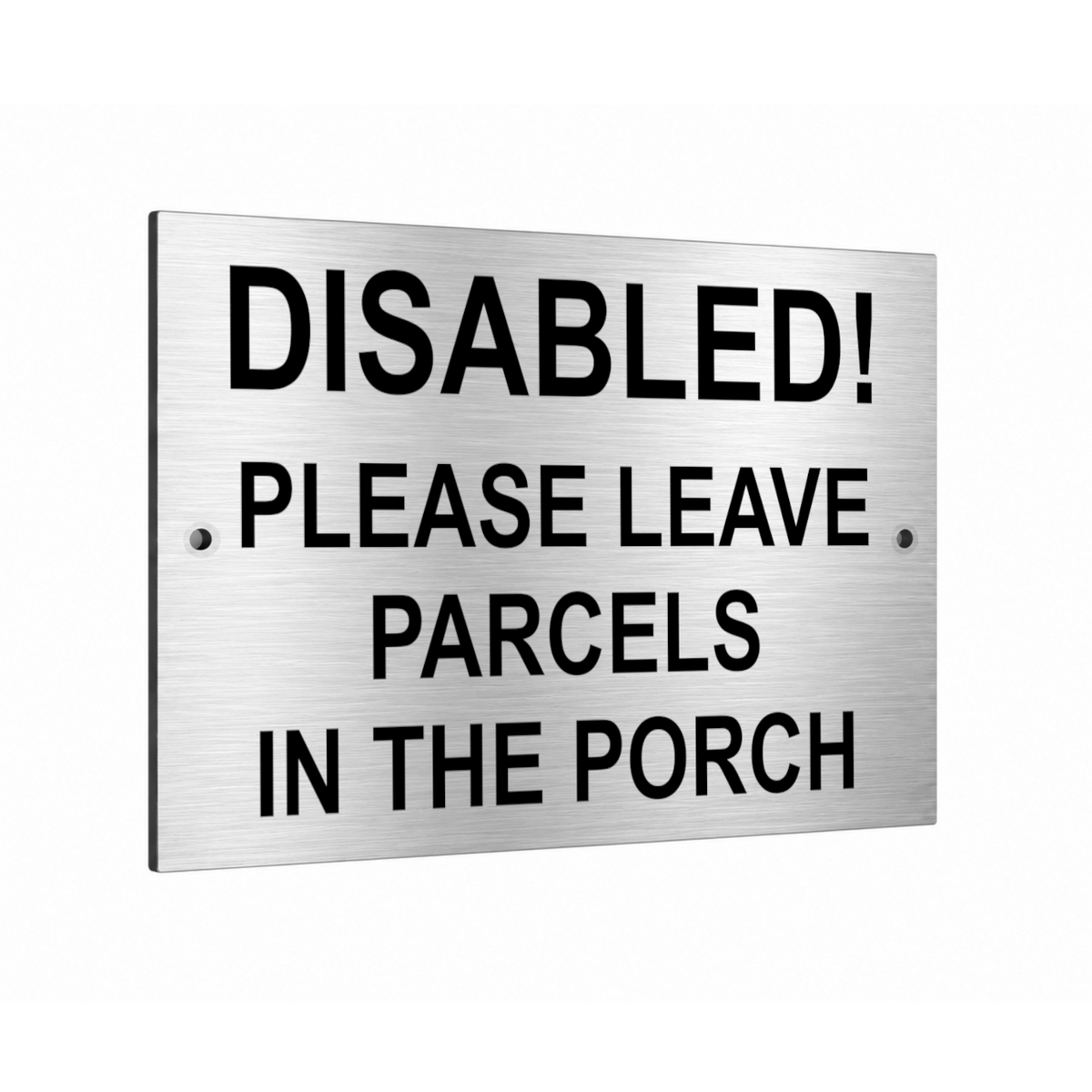 B259 DISABLED! LEAVE PARCELS IN THE PORCH Aluminium Metal Plaque Sign Door