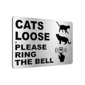 B136 CATS LOOSE RING THE BELL Metal Aluminium Plaque Sign Door Gate