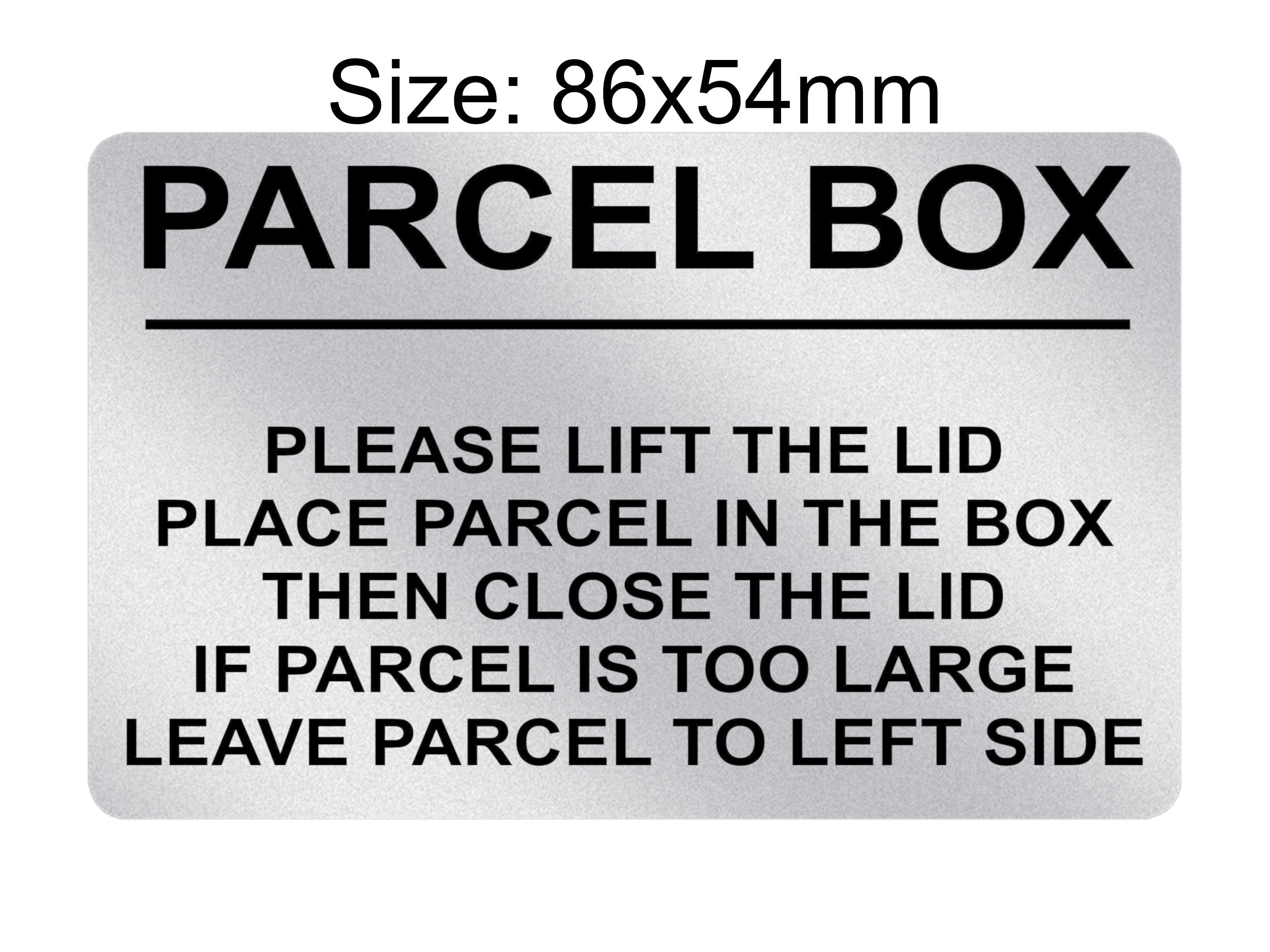 P207 PARCEL BOX Too Large Leave Parcel in Left Plastic PVC Plaque Sign Card