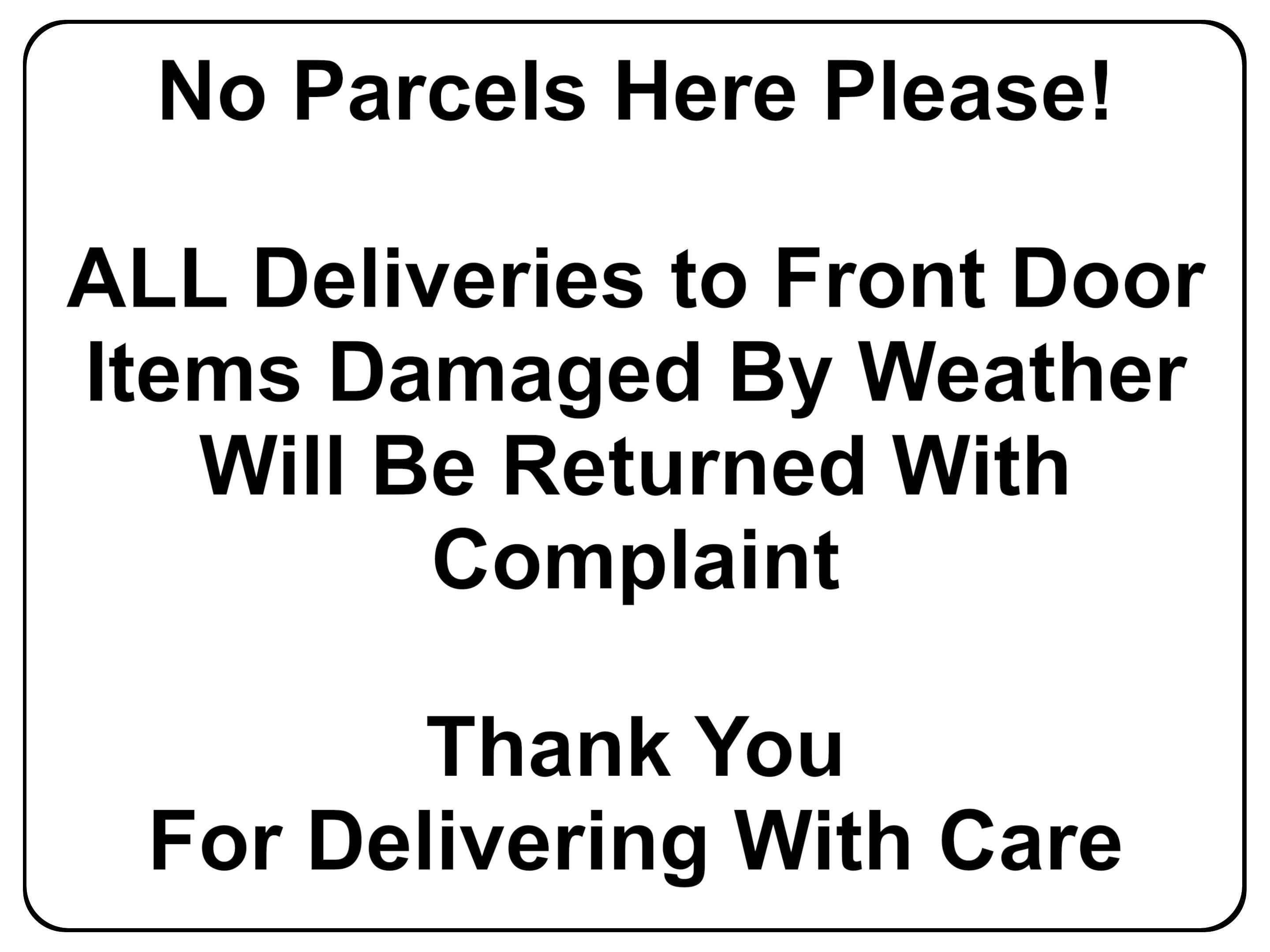 2359 No Parcels Here All Deliveries to Front Door Metal Aluminium Plaque Sign
