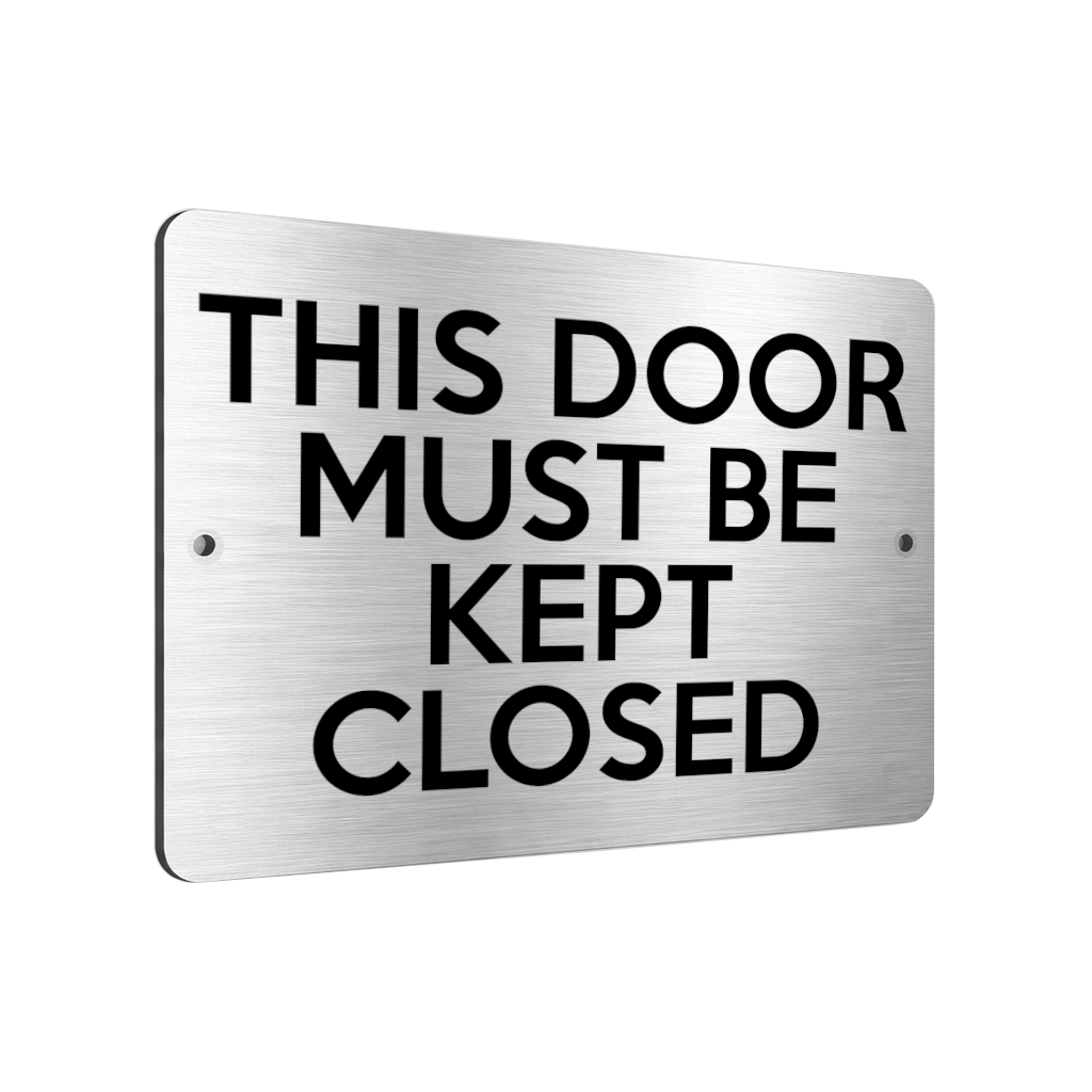 B219 THIS DOOR MUST BE KEPT CLOSED Metal Aluminium Metal Plaque Sign