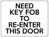 1919 NEED KEY FOB FOR RE-ENTER THIS DOOR Gate Metal Aluminium Plaque Sign