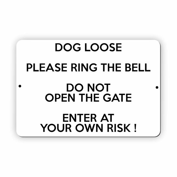 UV369 DOG LOOSE RING THE BELL DO NOT OPEN THE GATE Aluminium Composite Plaque Sign