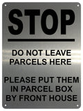 UV391 STOP DO NOT LEAVE PARCELS HERE Metal Aluminium Plaque Sign A4 Size