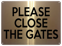 UV405 PLEASE CLOSE THE GATES Door House Garden Aluminium Plaque Sign A4 Size