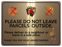 2329 Do Not Leave Parcels Outside Safe Place Door Metal Aluminium Plaque Sign