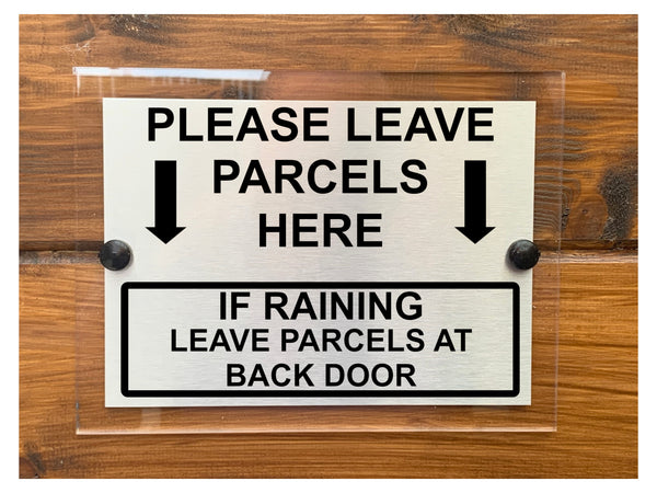 A216 PLEASE LEAVE PARCELS HERE BACK DOOR ACRYLIC Aluminium Plaque Sign Gate