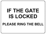 UV118 IF THE GATE IS LOCKED PLEASE RING THE BELL Metal Aluminium Plaque Sign A4