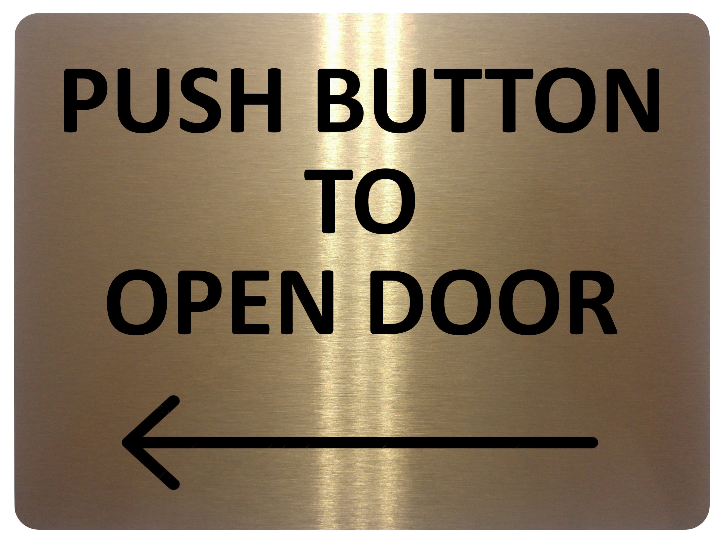 2418 Push Button To Open Door  Arrow Direction Left Metal Aluminium Plaque Sign