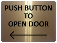 2418 Push Button To Open Door  Arrow Direction Left Metal Aluminium Plaque Sign