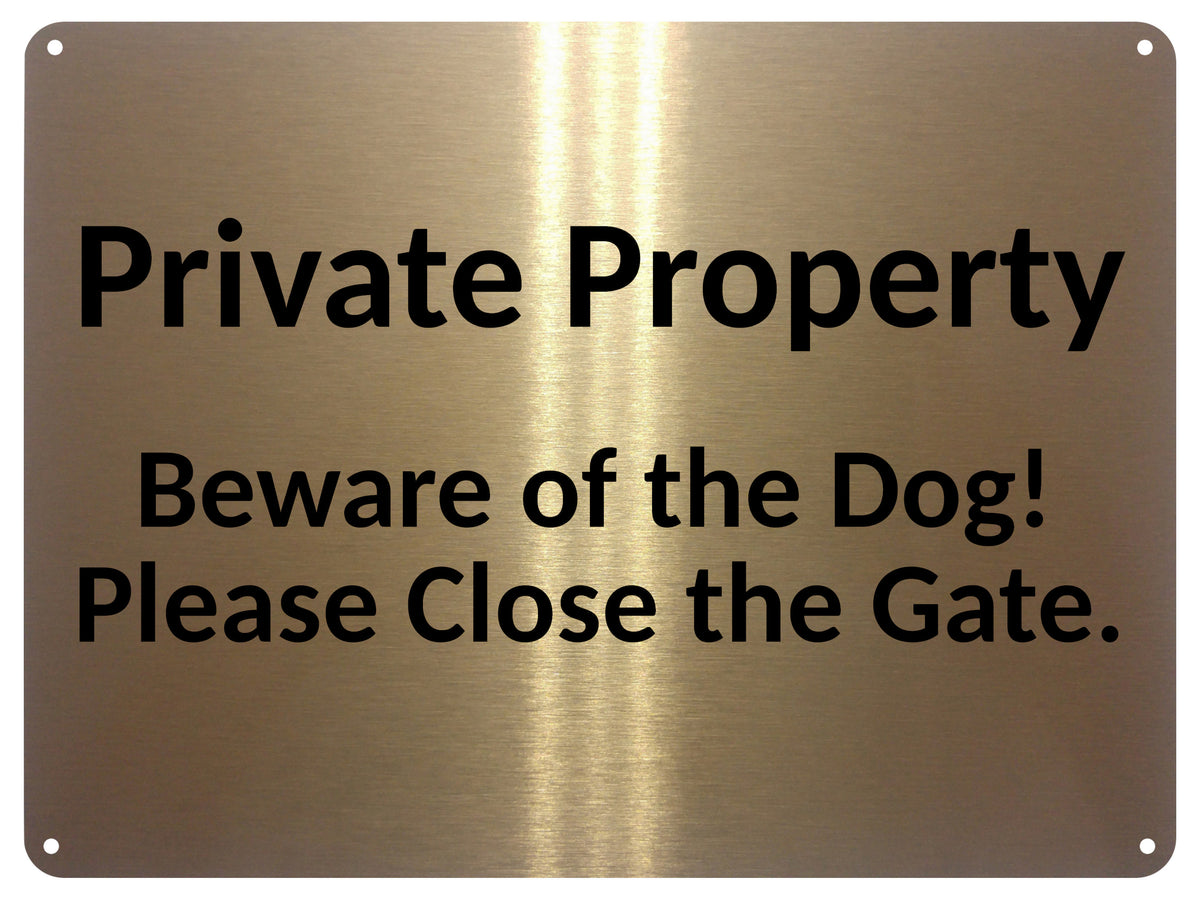 2393 Private Property Beware of Dog Close The Gate  Metal Aluminium Plaque Sign
