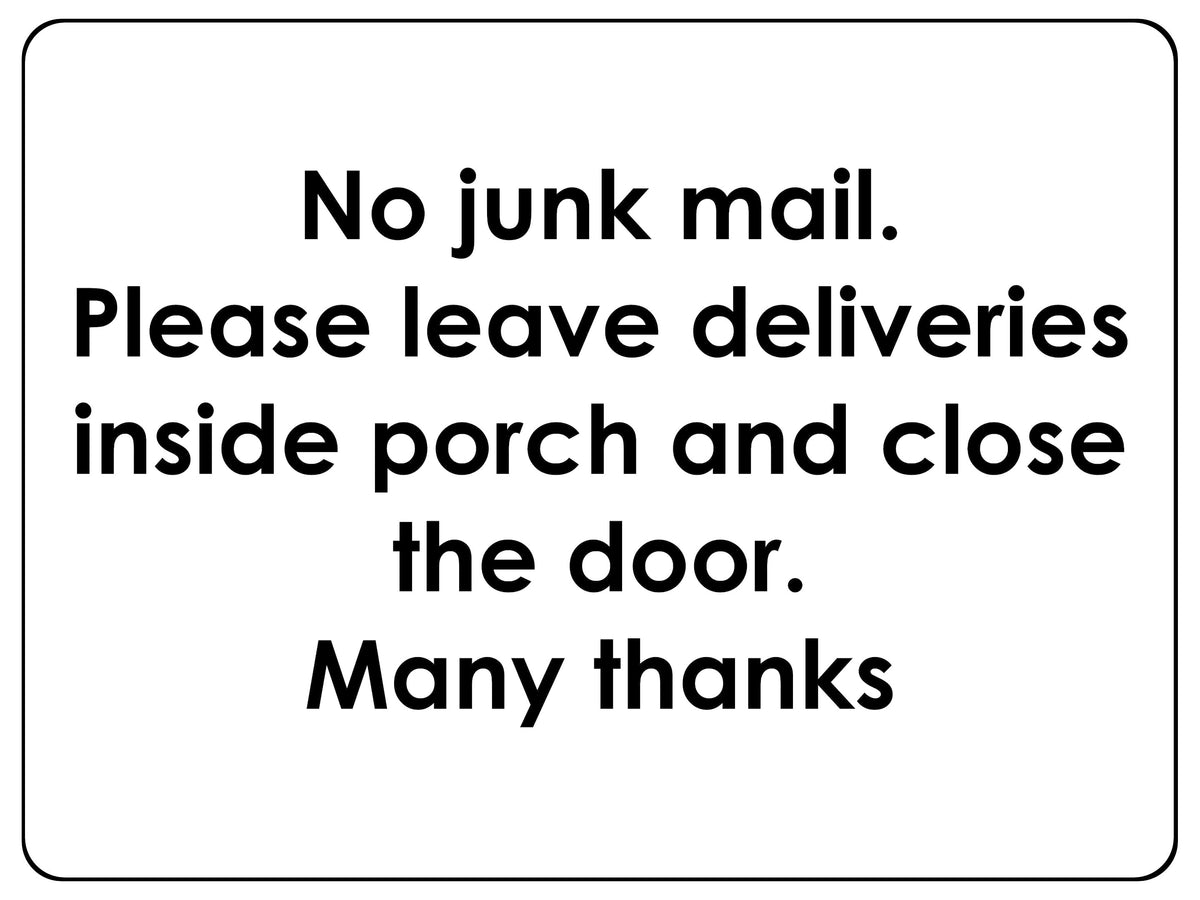 2360 No Junk Mail. Leave Deliveries Inside Porch Metal Aluminium Plaque Sign