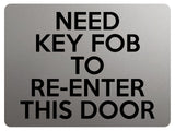 1919 NEED KEY FOB FOR RE-ENTER THIS DOOR Gate Metal Aluminium Plaque Sign