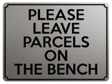 1946 PLEASE LEAVE PARCELS ON THE BENCH Door Gate Metal Aluminium Plaque Sign