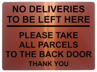 2191 No Deliveries To Be Left Here Back Door Metal Aluminium Plaque Sign