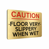 B213 CAUTION FLOOR VERY SLIPPERY WHEN WET Aluminium Metal Plaque Sign