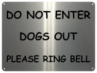 2225 Do Not Enter Dogs Out Please Ring Bell Door Gate Metal Aluminium Plaque Sign