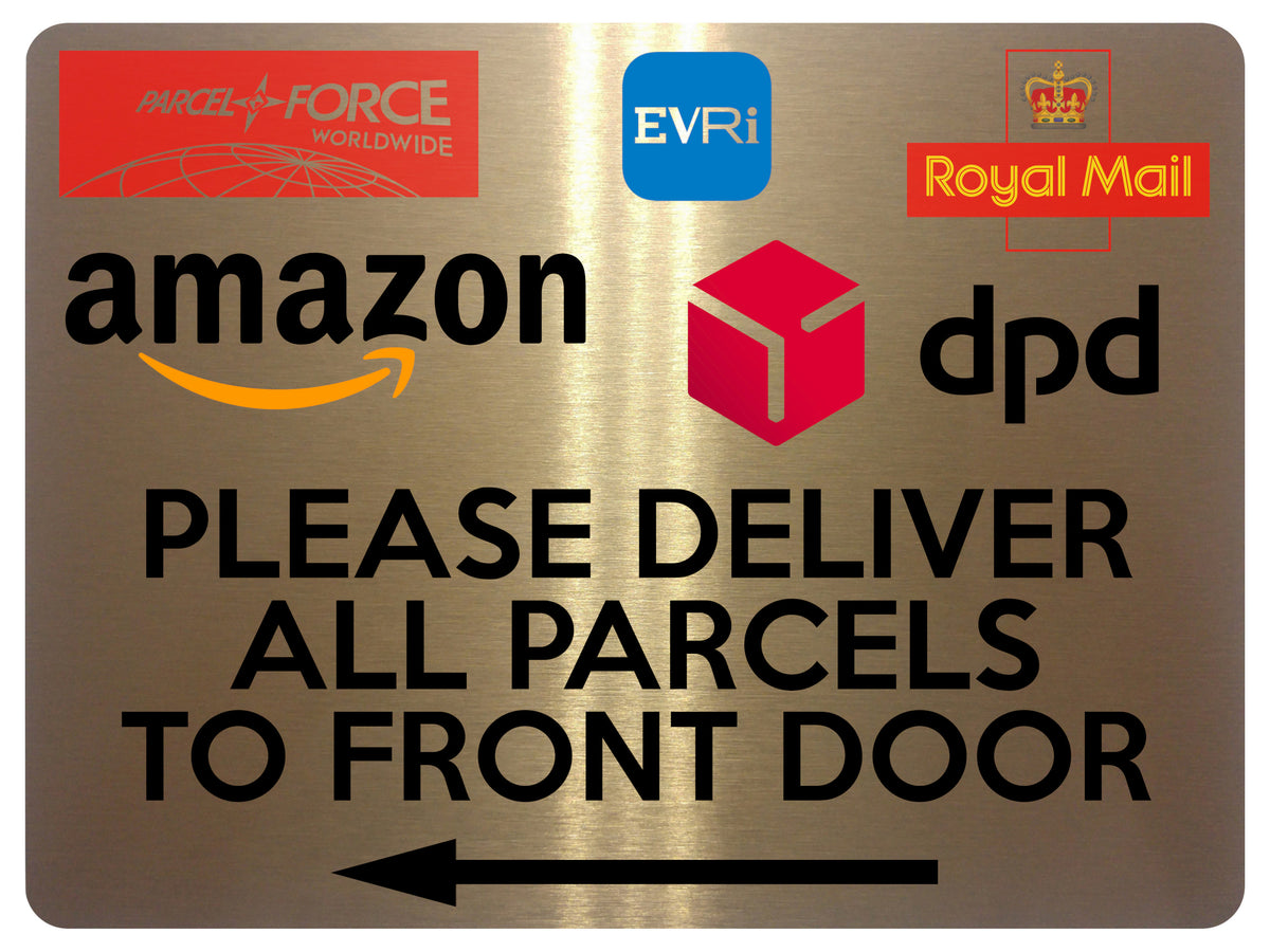 2236 Please Deliver All Pacels To Front Door Metal Aluminium Plaque Sign