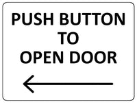 2418 Push Button To Open Door  Arrow Direction Left Metal Aluminium Plaque Sign