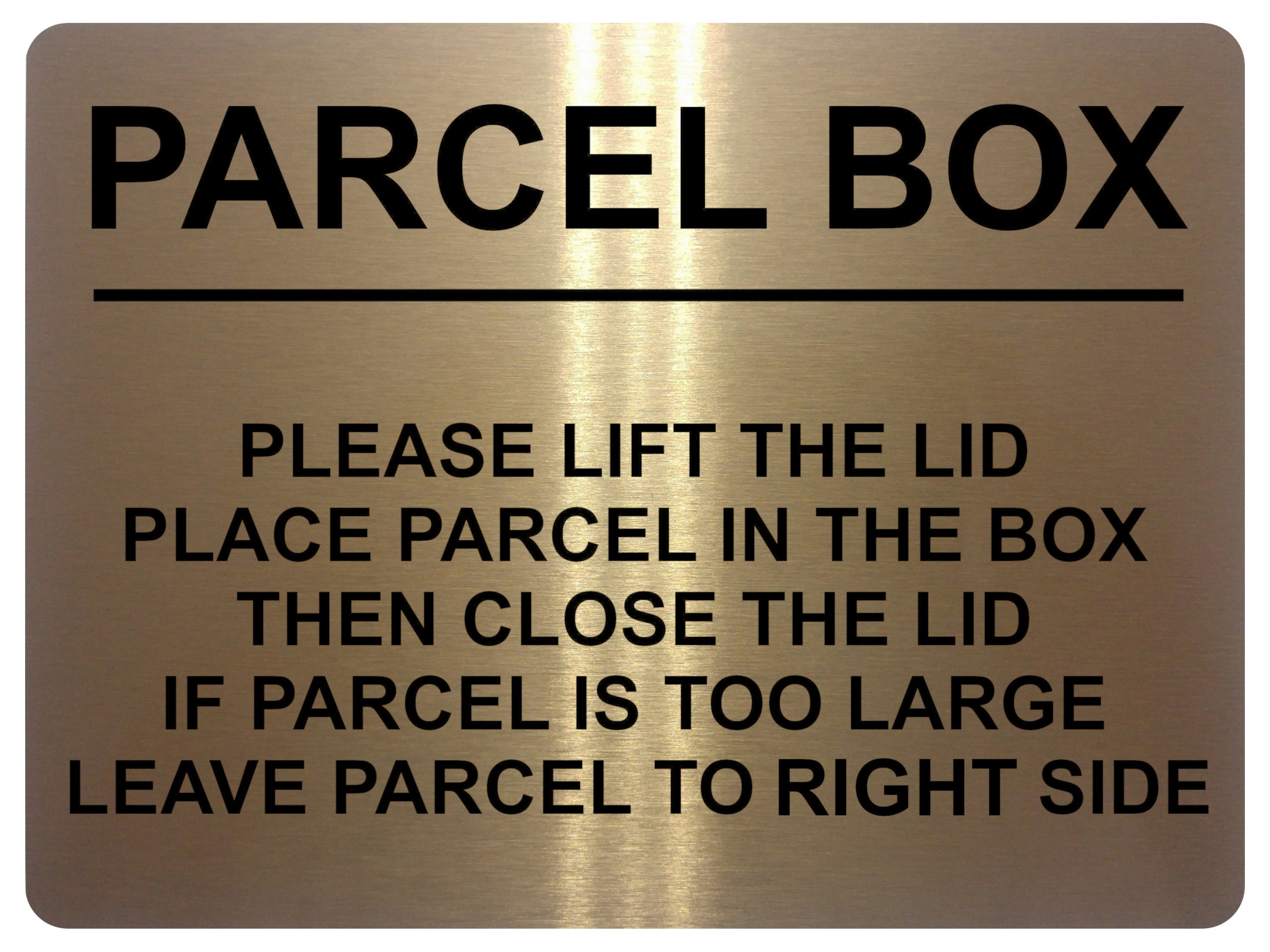 2399 PARCEL BOX Too Large Leave Parcel in Right Side Metal Aluminium Plaque Sign