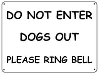 2225 Do Not Enter Dogs Out Please Ring Bell Door Gate Metal Aluminium Plaque Sign