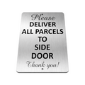 B205 PLEASE DELIVER ALL PARCELS TO SIDE DOOR Aluminium Metal Plaque Sign