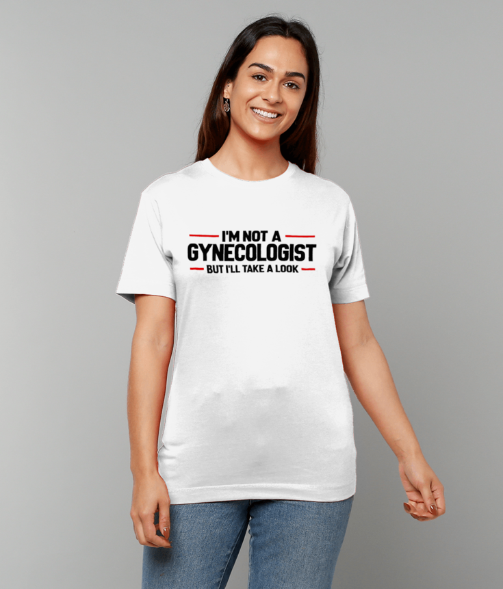 402 I'm Not a Gynecologist T-Shirt Fun Humor Tee