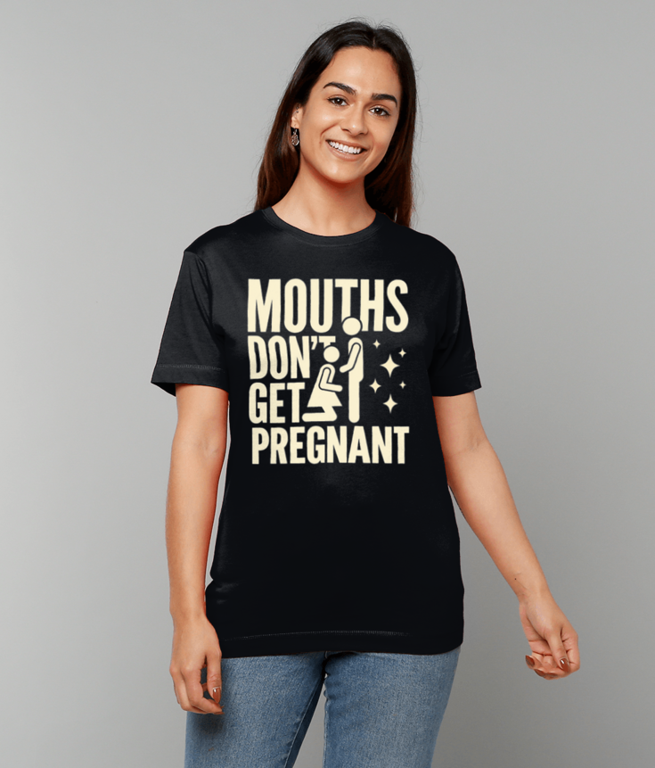 397 Mouths Don’t Get Pregnant T-Shirt Funny Adult Humor Tee