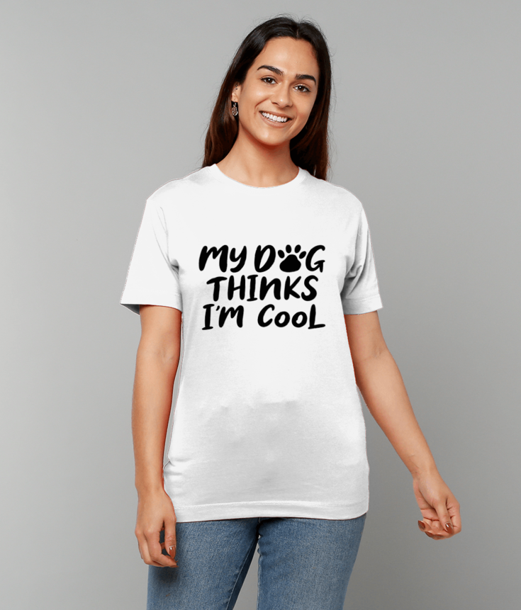 460 My Dog Thinks I'm Cool T-Shirt Funny Tee