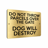 B214 DO NOT THROW PARCELS OVER THE GATE DOG Aluminium Metal Plaque Sign