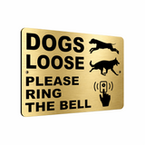 B137 DOGS LOOSE RING THE BELL Metal Aluminium Plaque Sign Door Gate