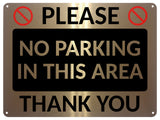 2410 Please NO PARKING In This Area Thank You Gate Metal Aluminium Plaque Sign