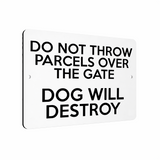 B214 DO NOT THROW PARCELS OVER THE GATE DOG Aluminium Metal Plaque Sign