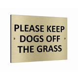 B235 PLEASE KEEP DOGS OFF THE GRASS Metal Aluminium Composite Plaque Sign Lawn