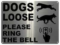 UV134 DOGS LOOSE RING THE BELL Metal Aluminium Plaque Sign Door Gate A4 Size