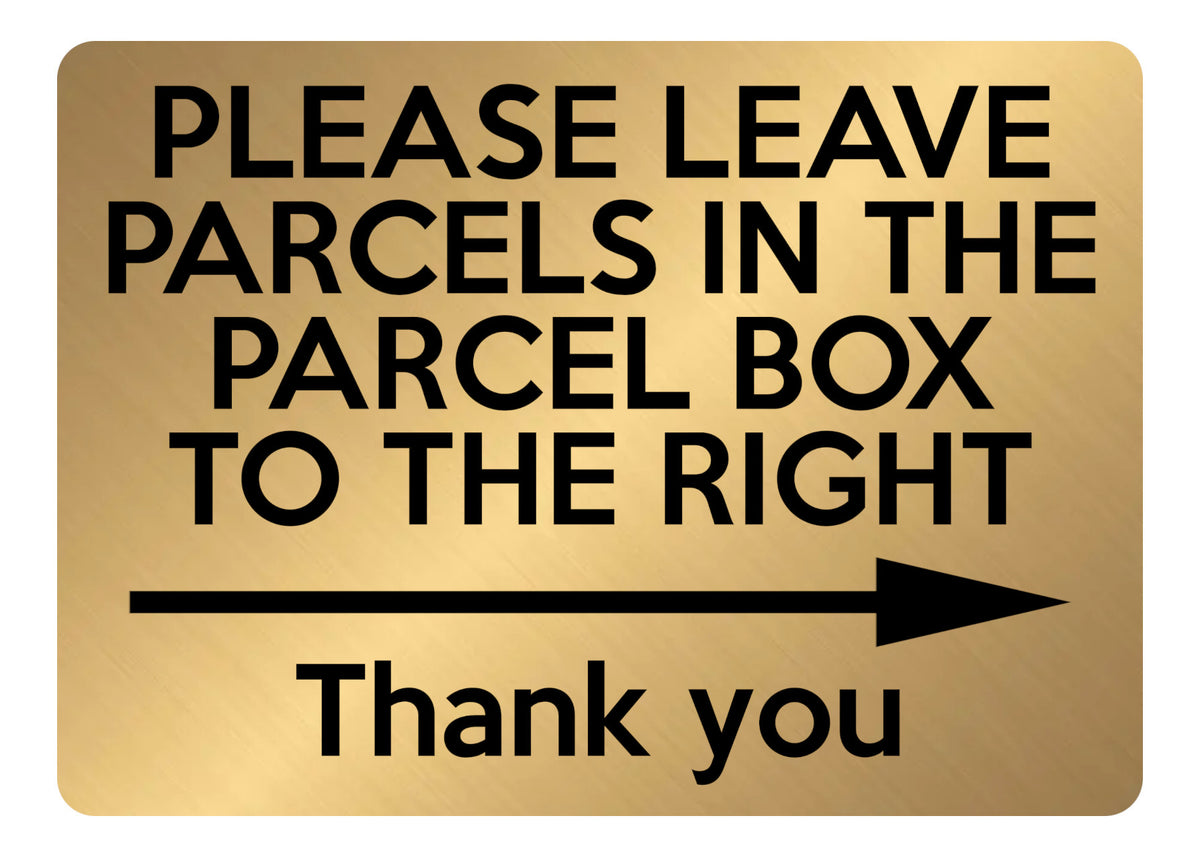 A5.03 PLEASE LEAVE PARCELS IN PARCEL BOX TO RIGHT Metal Aluminium Plaque Sign