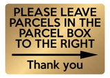 A5.03 PLEASE LEAVE PARCELS IN PARCEL BOX TO RIGHT Metal Aluminium Plaque Sign