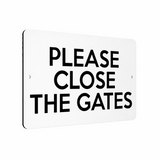 B060 PLEASE CLOSE THE GATES Door House Garden Aluminium Metal Plaque Sign