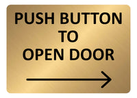 A5.21 Push Button To Open Door Arrow Direction Right Metal Aluminium Plaque Sign
