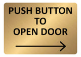 A5.21 Push Button To Open Door Arrow Direction Right Metal Aluminium Plaque Sign