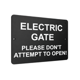 B028 ELECTRIC GATE PLEASE DON'T ATTEMPT TO OPEN Aluminium Composite Plaque Sign