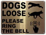 UV134 DOGS LOOSE RING THE BELL Metal Aluminium Plaque Sign Door Gate A4 Size