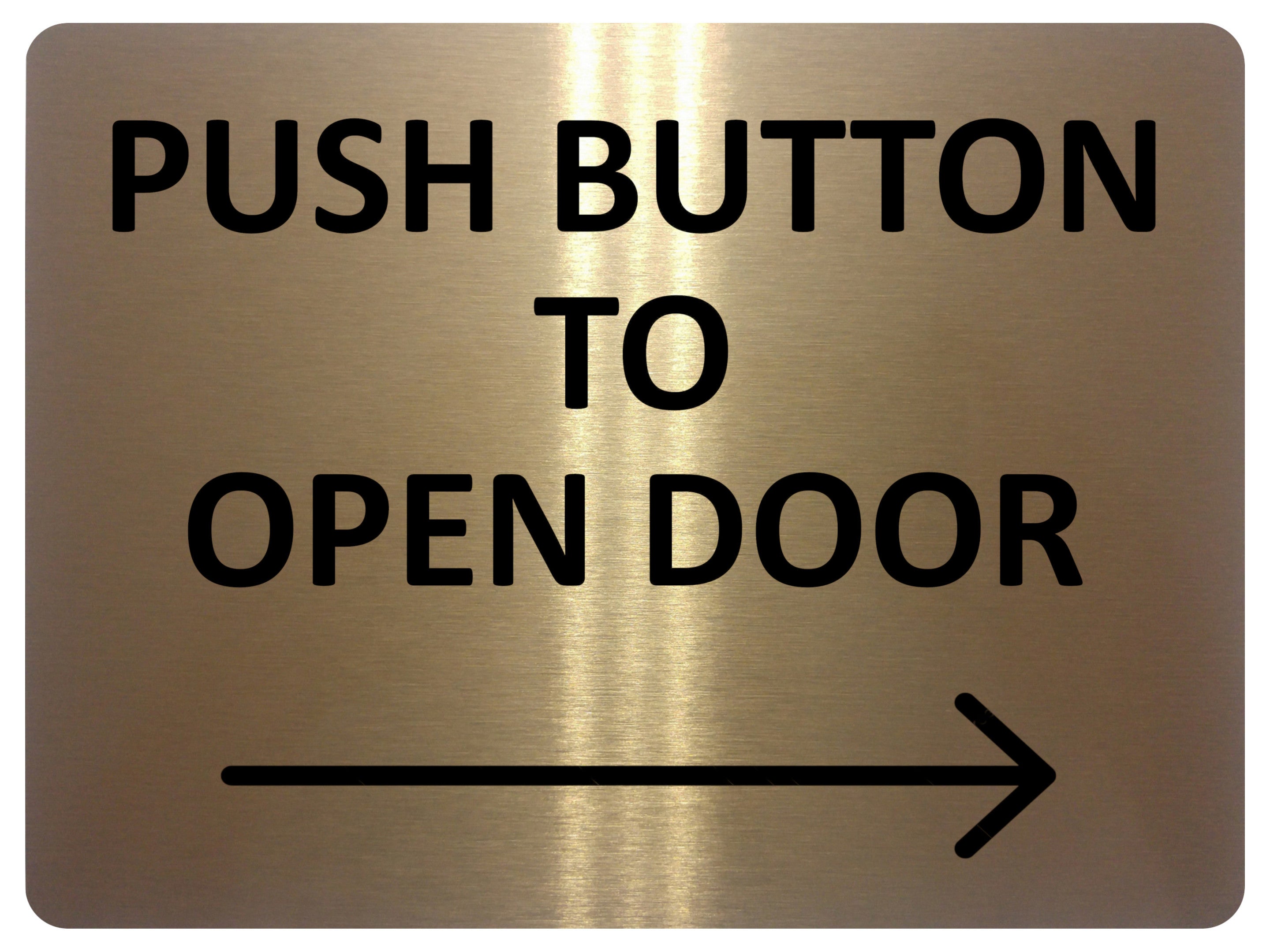 2420 Push Button To Open Door Arrow Direction Right Metal Aluminium Plaque Sign